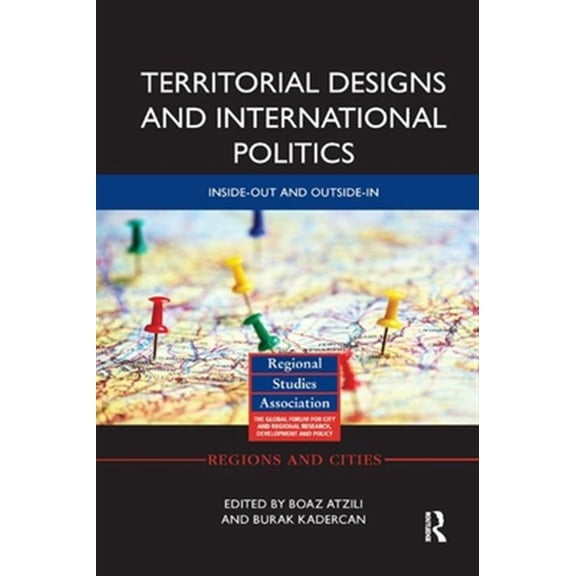 Pre-Owned Regions and Cities Territorial Designs and International Politics: Inside-out and Outside-in, (Paperback)