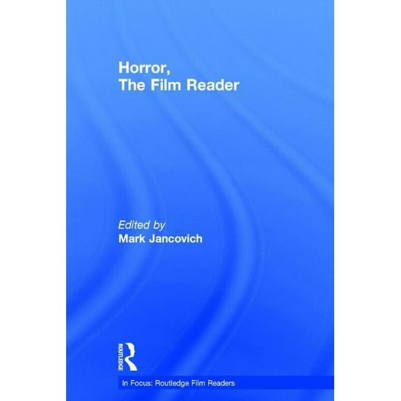 In Focus: Routledge Film Readers Horror, the Film Reader, (Hardcover)