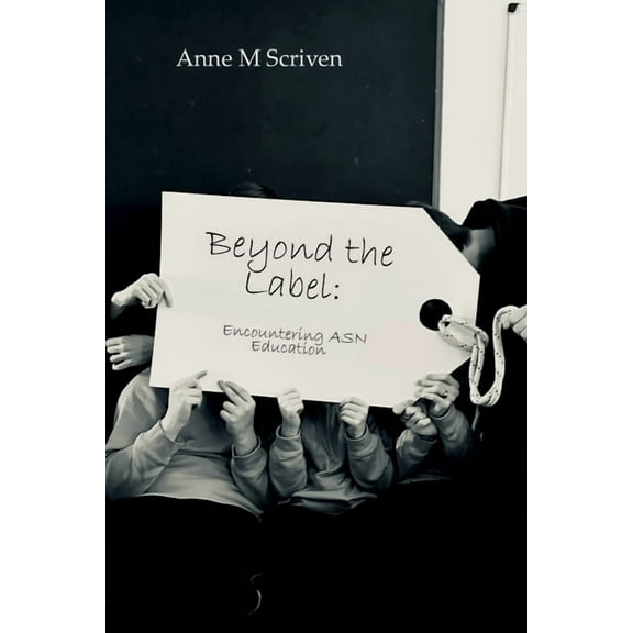 Beyond the Label: Encountering ASN Education, (Paperback)