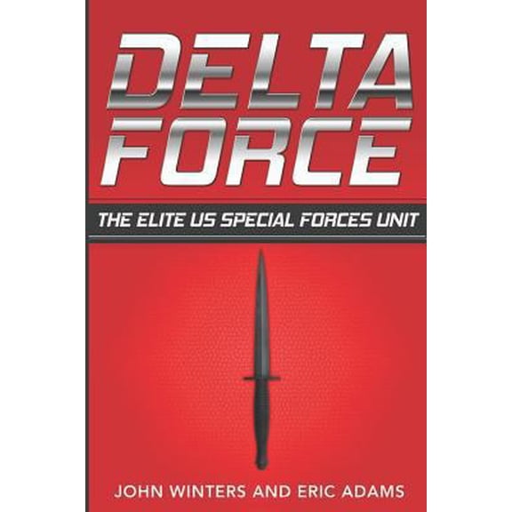 Pre-Owned Delta Force: The Elite US Special Forces Unit (Paperback) 1523420502 9781523420506
