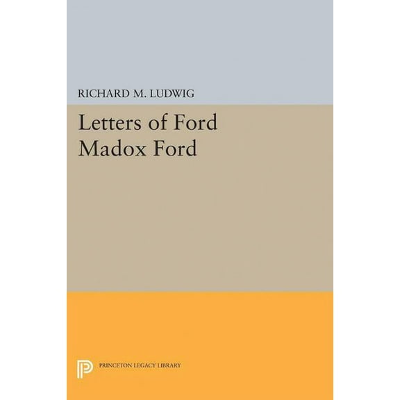 Princeton Legacy Library Letters of Ford Madox Ford, Book 2260, (Paperback)