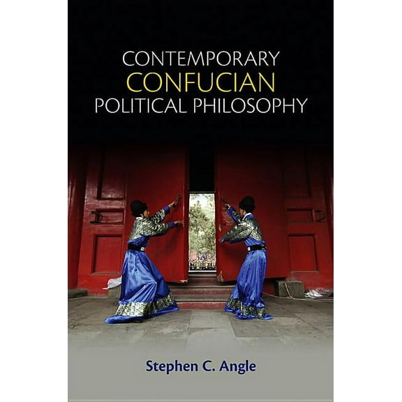 Contemporary Confucian Political Philosophy (Hardcover)