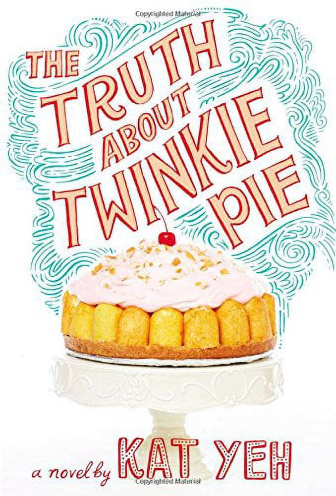 The Truth About Twinkie Pie (Hardcover)