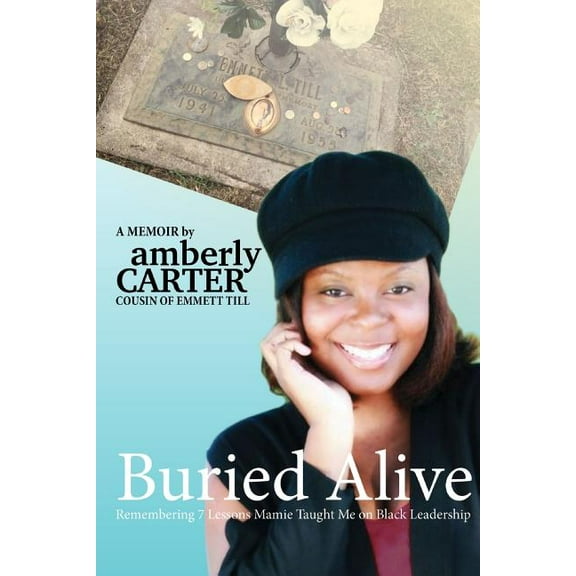 Buried Alive: Remembering 7 Lessons Mamie Taught Me on Black Leadership, (Paperback)