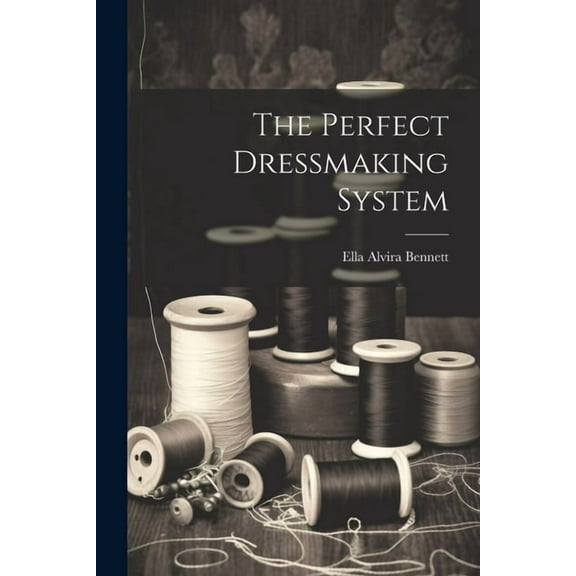 The Perfect Dressmaking System (Paperback)