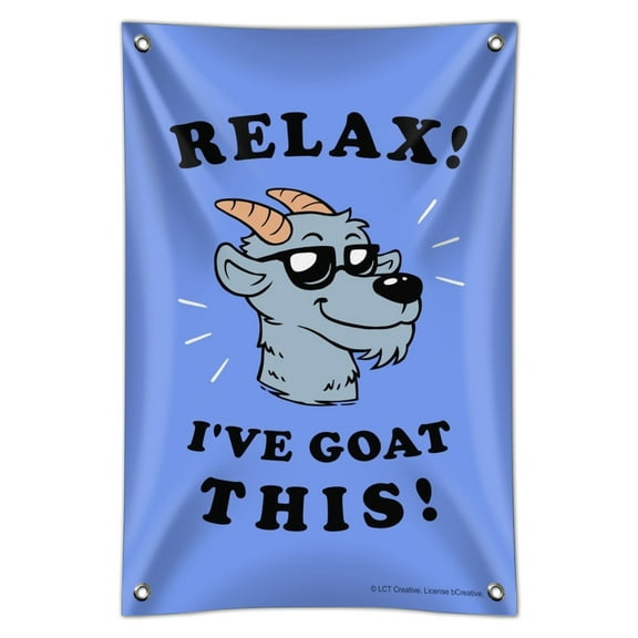 Relax I've Goat This Got Funny Humor Home Business Office Sign