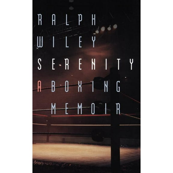 Serenity: A Boxing Memoir, (Paperback)