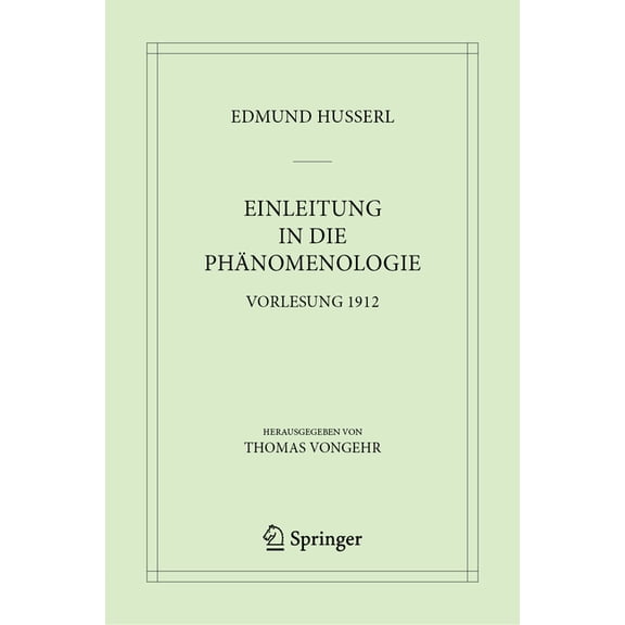 Husserliana: Edmund Husserl - Materialie Einleitung in Die Phänomenologie: Vorlesung 1912, Book 10, (Hardcover)
