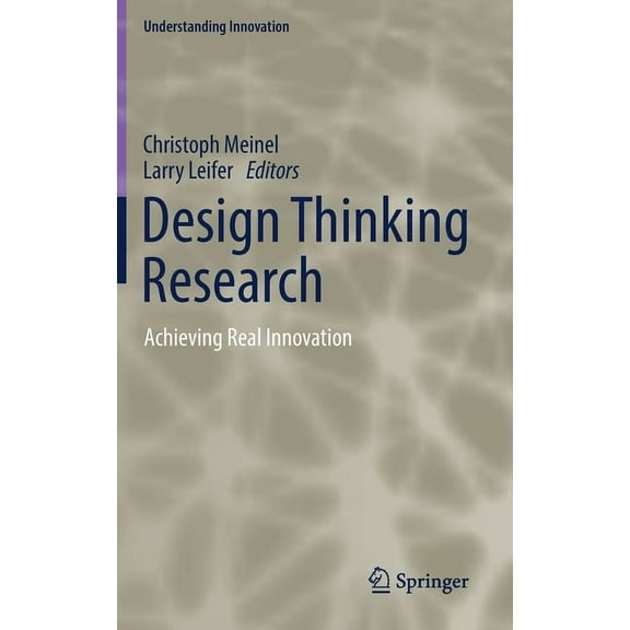 Understanding Innovation Design Thinking Research: Achieving Real Innovation, (Hardcover)