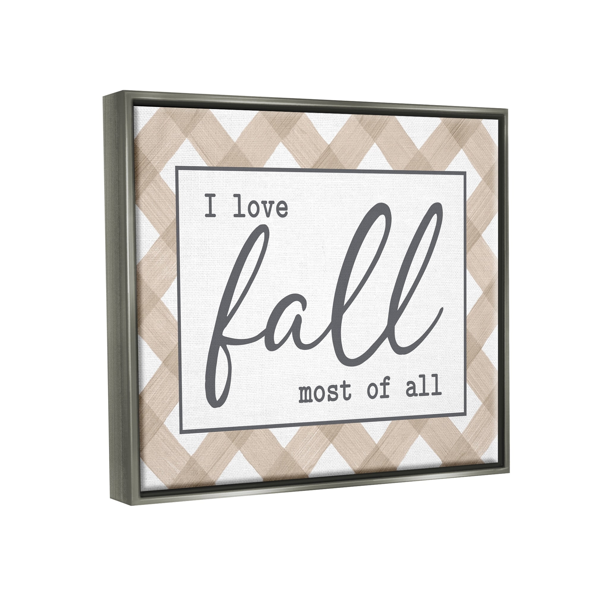 Stupell Industries Love Fall Most Of All Autumn Calligraphy Plaid Sign Graphic Art Luster Gray Floating Framed Canvas Print Wall Art, Design by Lettered and Lined