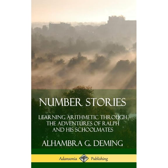 Number Stories: Learning Arithmetic Through the Adventures of Ralph and His Schoolmates (Hardcover), (Hardcover)