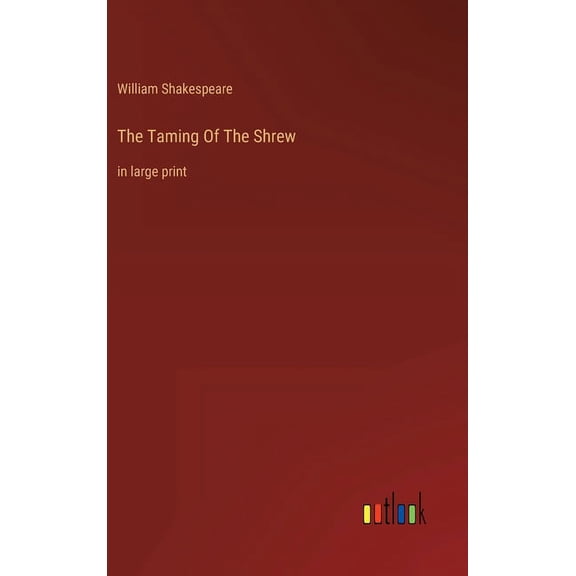 The Taming Of The Shrew : in large print (Hardcover)