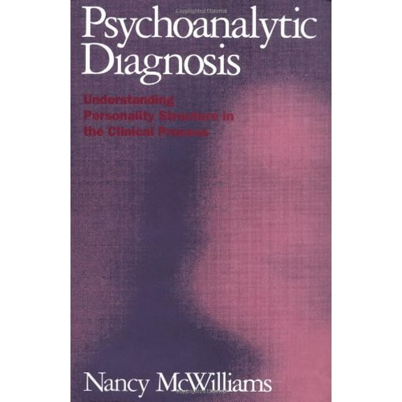 Pre-Owned Psychoanalytic Diagnosis, First Edition: Understanding Personality Structure in the Clinical Process Paperback