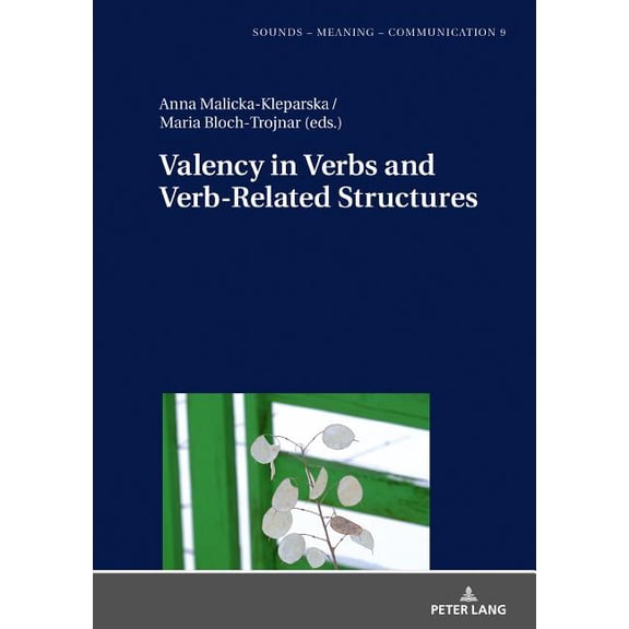 Sounds - Meaning - Communication: Valency in Verbs and Verb-Related Structures (Hardcover)
