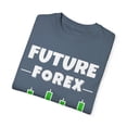 thumbnail image 3 of Forex Trading Millionaire Aspirations Quote Cool Stocks Trader Inspirational Men Women Unisex Garment-Dyed T-shirt, 3 of 4