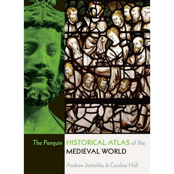 Penguin Historical Atlas The Penguin Historical Atlas of the Medieval World, (Paperback)