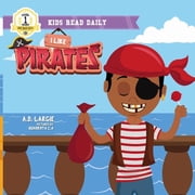 Kids Read Daily Level 1 I Like Pirates: I Can Read Books For Kids Level 1, Book 17, (Paperback)