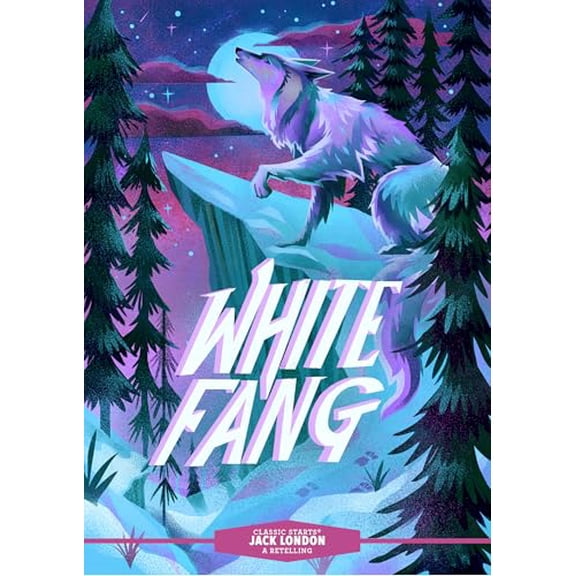 Pre-Owned Classic Starts: White Fang, 9781454942474, 1454942479, Hardcover, Reissue ed. edition