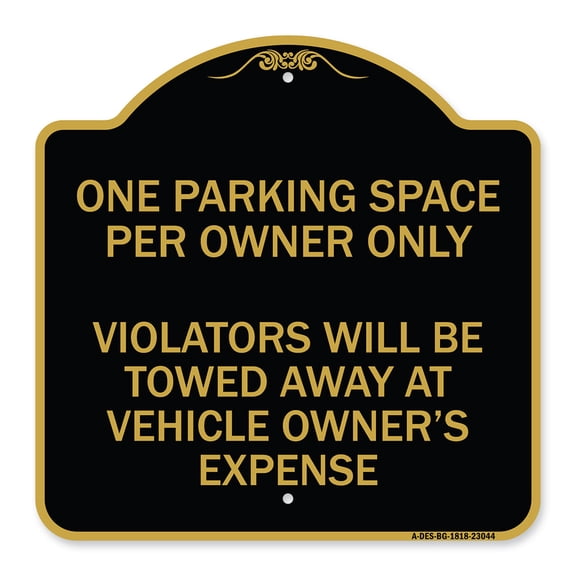 SignMission Designer Series Sign - Reserved Parking Sign One Parking Space Per Owner Only Violators Will Be Towed Away at Vehicle Owner's Expense | Black & Gold 18" X 18" Aluminum