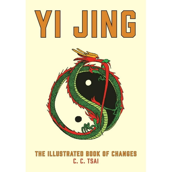 Illustrated Library of Chinese Classics Yi Jing: The Illustrated Book of Changes, (Paperback)