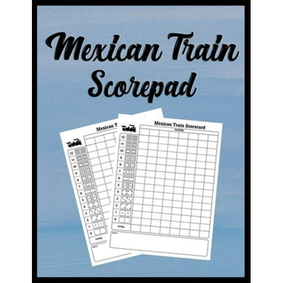Mexican Train Scorepad: Scorecard Book Scorecard for Dominoes Tally Cards, Chicken Foot 8.5" x 11", 118 Pages