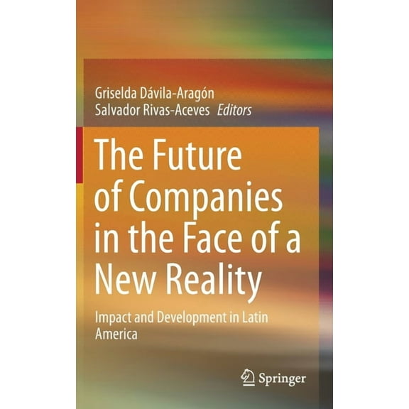 The Future of Companies in the Face of a New Reality: Impact and Development in Latin America, (Hardcover)