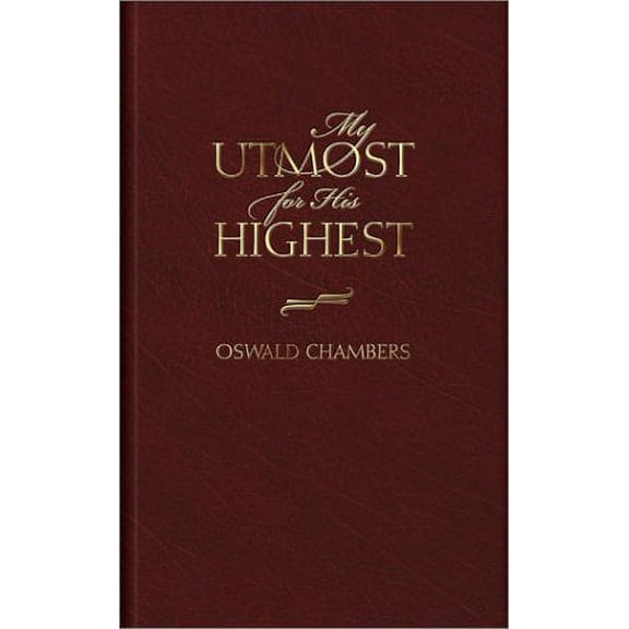My Utmost for His Highest : Classic Edition