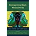 thumbnail image 1 of Reimagining Black Masculinities: Race, Gender, and Public Space (Communicating Gender), 1 of 1