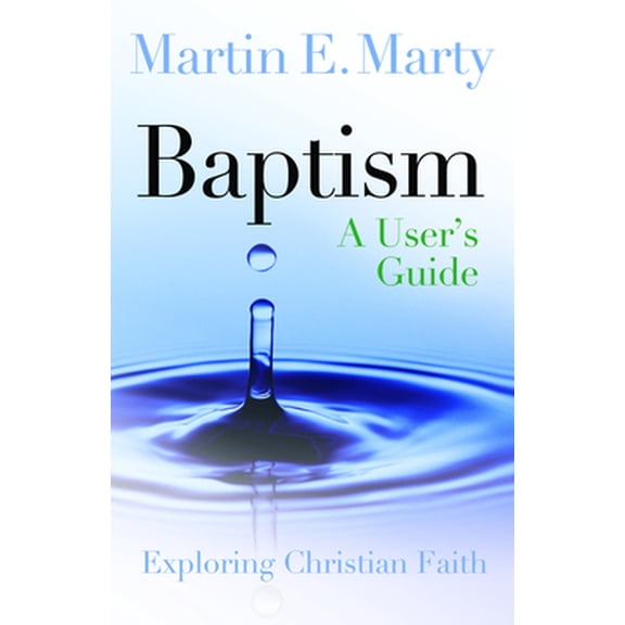 Pre-Owned Baptism: A User's Guide (Paperback) 0806680490 9780806680491