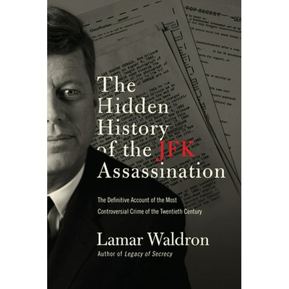 Pre-Owned The Hidden History of the JFK Assassination (Hardcover) 1619022265 9781619022263