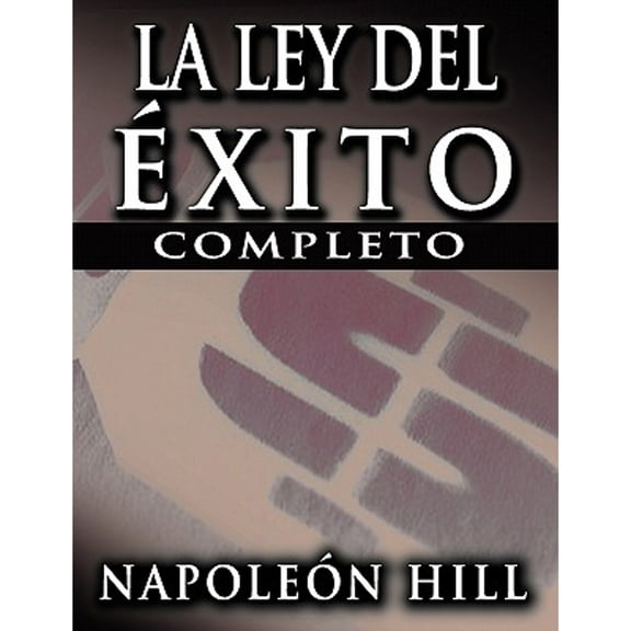 La Ley del Exito (the Law of Success) (Paperback)