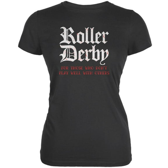 Roller Derby For Those Who Dont Play Well With Others Asphalt Juniors Soft T-Shirt - Medium