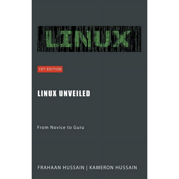 Linux Unveiled: From Novice to Guru, (Paperback)