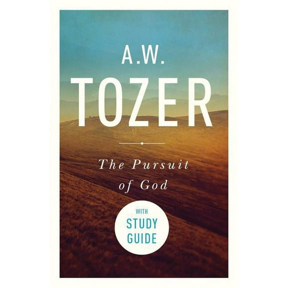 The Pursuit of God with Study Guide: The Human Thirst for the Divine, (Paperback)
