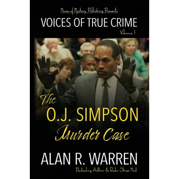Voices of True Crime The O.J. Simpson Murder Case, Book 1, (Paperback)