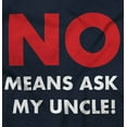 thumbnail image 2 of No Means Ask My Uncle Toddler Boy Girl T Shirt Infant Toddler Brisco Brands 4T, 2 of 6