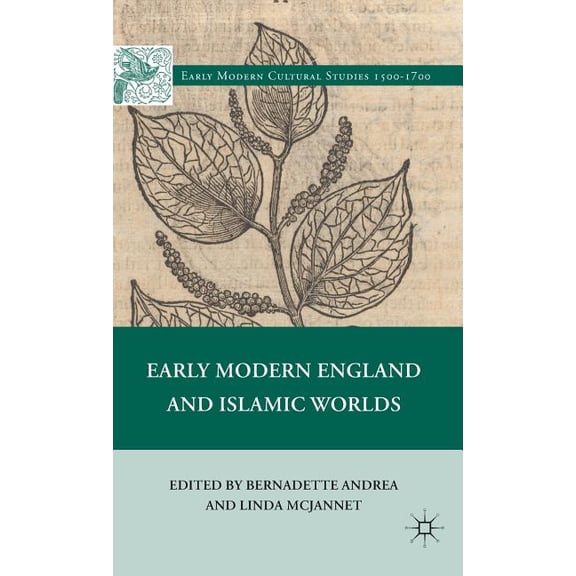 Early Modern Cultural Studies 1500-1700 Early Modern England and Islamic Worlds, (Hardcover)