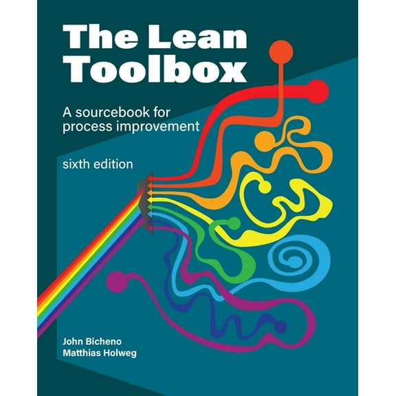 The Lean Toolbox Sixth Edition: A Sourcebook for Process Improvement, (Paperback)