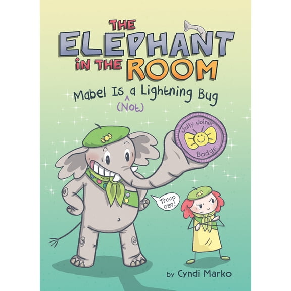 Elephant in the Room Mabel Is (^Not) a Lightning Bug: A Graphic Novel, (Paperback)