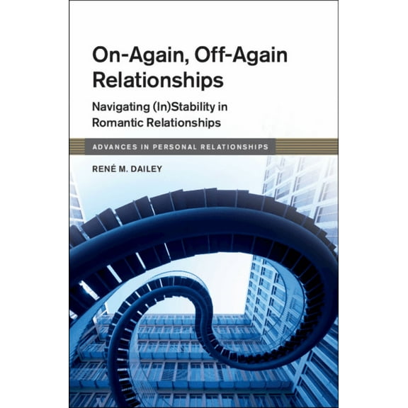 Advances in Personal Relationships On-Again, Off-Again Relationships, (Hardcover)