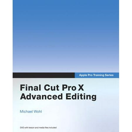 Final Cut Pro X Advanced Editing