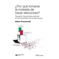 thumbnail image 1 of Libro ¿por Que Tomarse La Molestia De Hacer Elecciones? Tapa Blanda, Autor Adam Przeworski, Editorial Siglo Xxi, 1 of 2