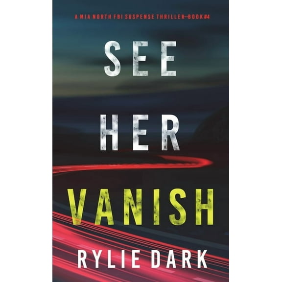 See Her Vanish (A Mia North FBI Suspense Thriller-Book Four) (Hardcover)