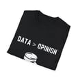 thumbnail image 4 of Novelty Data Opinion Programmers Sayings Pun Hilarious Computer Science Gag Men Women Unisex Softstyle T-Shirt, 4 of 4