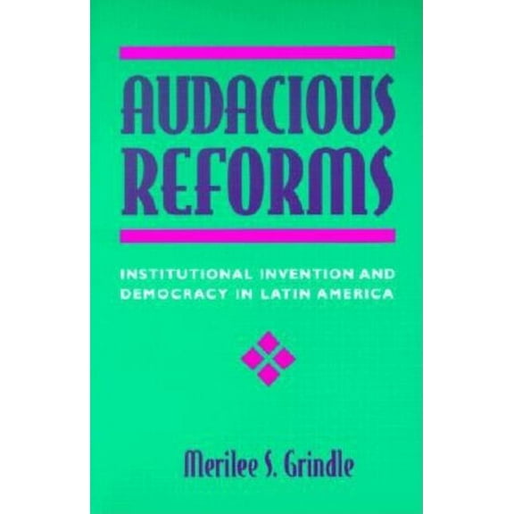 Audacious Reforms: Institutional Invention and Democracy in Latin America, (Paperback)