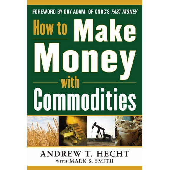 How to Make Money with Commodities, (Hardcover)