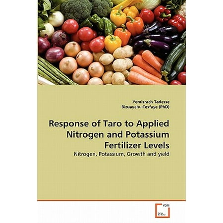 Response of Taro to Applied Nitrogen and Potassium Fertilizer (Best Way To Lower Potassium Levels)