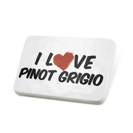 Porcelein Pin I Love Pinot Grigio Wine Lapel Badge –