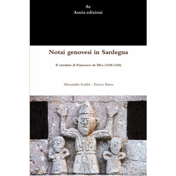Notai genovesi in Sardegna. Il cartulare di Francesco da Silva (1320-1326), (Paperback)