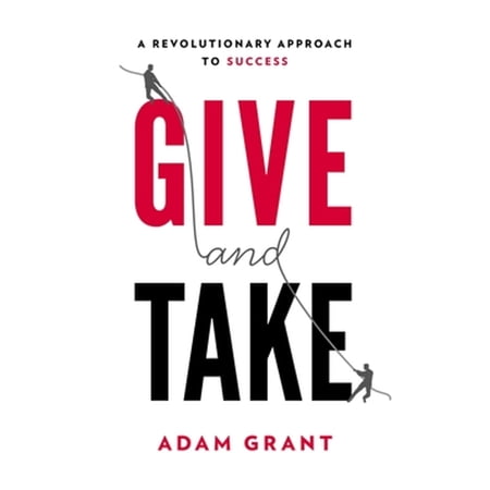 Pre-Owned Give and Take: A Revolutionary Approach to Success (Hardcover) 0670026557 9780670026555